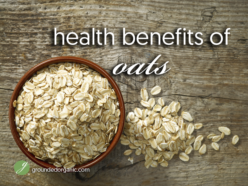 Health Benefits of Oats - Grounded Organic